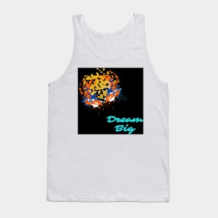 dream big Tank Top